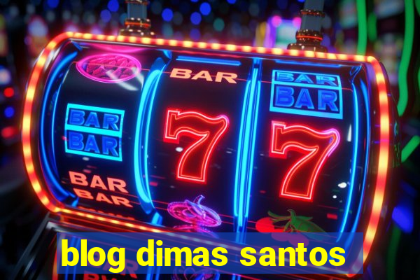 blog dimas santos